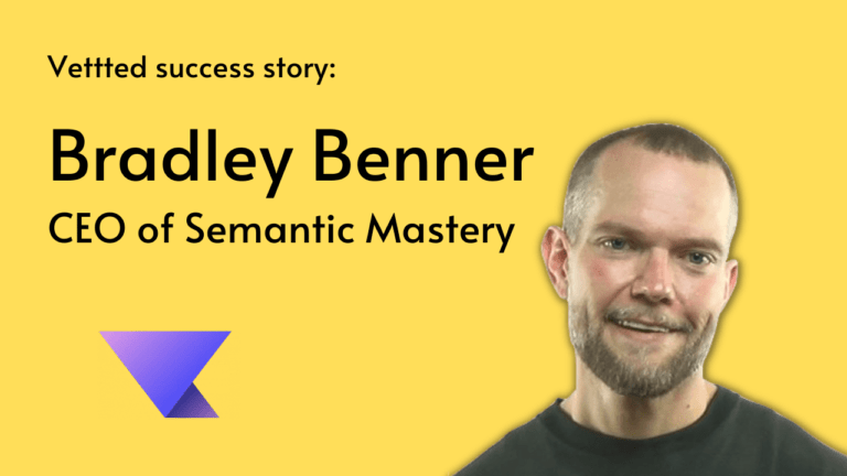 Vettted Success: Bradley Benner, CEO Semantic Mastery and Semantic Links