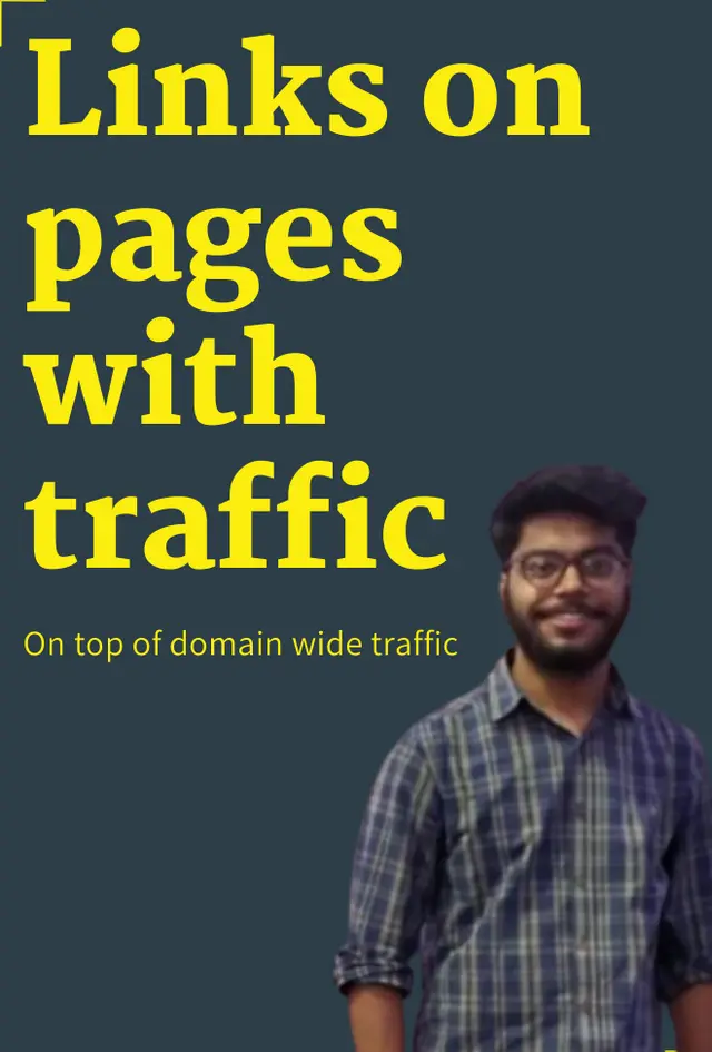Links on pages with traffic Backlinks Shaurya Jain