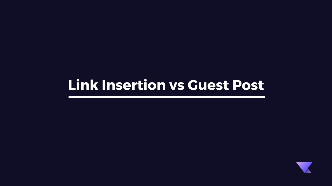 Link Insertion vs Guest Post